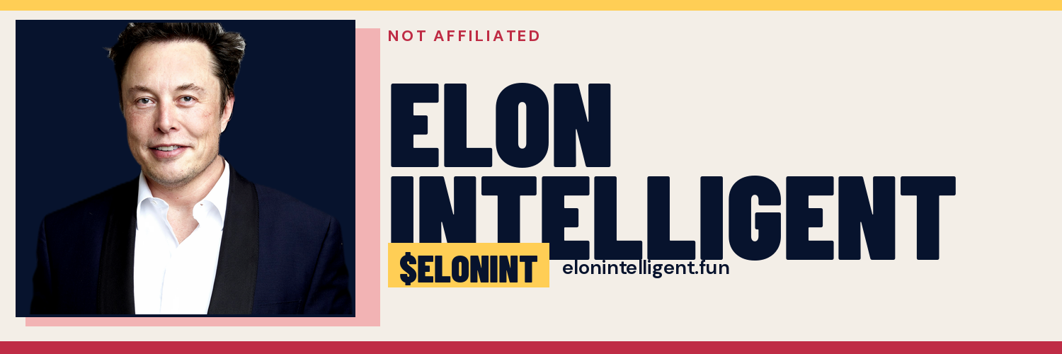 Elon Intelligent, $ELONINT, elonintelligent.fun. Not affiliated.